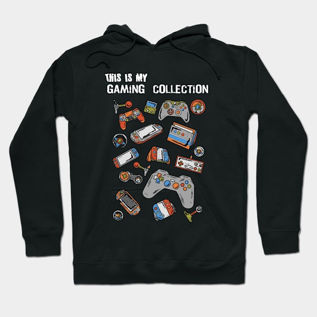 This Is My Gaming Collection Retro Gamer Gaming Video Games Hoodie by Museflash